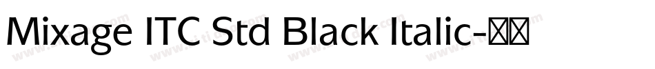 Mixage ITC Std Black Italic字体转换